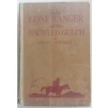 The Lone Ranger at the Haunted Gulch by Fran Striker 1941