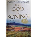 Jou God is koning deur Solly Ozrovech