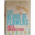 The blood of flowers by Anita Amirrezvani