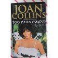 Too damn famous by Joan Collins