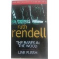 The babes in the woods and Live Flesh by Ruth Rendell
