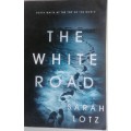 The white road by Sarah Lotz