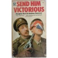 Send him victorious by Douglas Hurd and Andrew Osmond