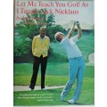 Let me teach you golf as I taught Jack Nicklaus by Jack Grout