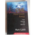 One heartbeat away by Mark Cahill