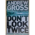 Don`t look twice by Andrew Gross