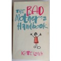 A bad mother`s handbook by Kate Long