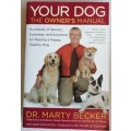 Your dog, the owner`s manual by dr Marty Becker