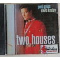 Two houses - Paul Gross, David Keeley
