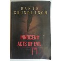 Innocent acts of evil by Danie Grundlingh
