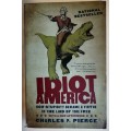 Idiot America by Charles P Pierce