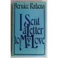 I sent a letter to my love by Bernice Rubens