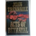Acts of betrayal by John Trenhaile