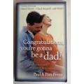Congratulations, you`re gonna be a dad by Paul and Pam Pettit