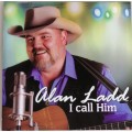 Alan Ladd - I call Him cd