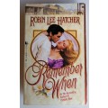 Remember when by Robin Lee Hatcher