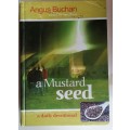 a Mustard seed by Angus Buchan