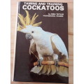 Taming and Training COCKATOOS by Risa Teitler