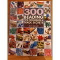 300 Beading -Tips, techniques & TRADE SECRETS by Jean Power
