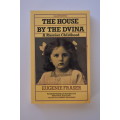 E. Fraser: The House by the Dvina. A Russian Childhood. Corgi Books, 1993.