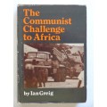 The Communist Challenge to Africa - Ian Greig