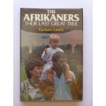 The Afrikaners - Their Last Great Trek - Graham Leach