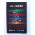 Willem de Klerk: Afrikaners Kroes Kras Kordaat. Human & Rousseau, Derde Druk, 2002.