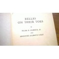 BELLES ON THEIR TOES - Gilbreth and Carey  - 1950 1st ed.  From the authors of Cheaper by the Dozen