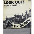 THE DEALIANS - LOOK OUT ! HERE COME ... - VINYL LP