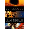 SUPERGODS : GRANT MORRISON - Hardcover - First Edition [2nd Printing] Spiegel and Grau: NY