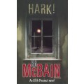 ED MCBAIN : Hark - ORION Press - UK - 351pages - Mass Paperback - CONDITION: Virtually Like New*