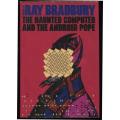 RAY BRADBURY : The Haunted Computer and the Android Pope -Hardback - UK 1st Edition 1981 - GRANADA