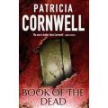 BOOK OF THE DEAD by PATRICIA CORNWELL - 15cmx24cm - First Edition Hardback 2007:Little Brown - 387p.