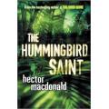 The Hummingbird Saint : HECTOR MACDONALD - Paperback - CONDITION: Appears UNREAD 4/5