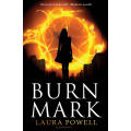 LAURA POWELL : Burn Mark - Bloomsbury Press - Paperback Edition - CONDITION: New and Unread