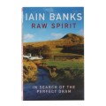 IAIN BANKS  RAW SPIRIT - In Search of the Perfect Dram - Arrow Books - Softcover - CONDITION VG