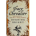 TRACY CHEVALIER : Burning Bright - Large Softcover - HarperCollins - CONDITION: Like New***