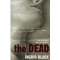 INGRID BLACK: The Dead - 15cmX23cm Softcover - 1st Headline Ed - 314 pages - 2003 - Once Read Only