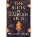 The Book of Human Skin by MICHELLE LOVRIC - Softcover - Condition: NEW and UNREAD***