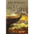 The Cup of the World by JOHN DICKINSON - First Edition Novel [HARDCOVER] in Excellant Condition***