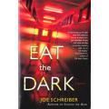 Eat the Dark by JOE SCHREIBER - US First Edition Softcover - Del Rey Publishers***