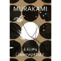 Killing Commendatore by MURAKAMI - First Edition + 1st Printing - Harvill Secker - 2018 - UK [New]