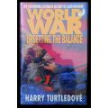 Harry Turtledove - World War: Upsetting the Balance - Hardcover - First Edition - 1st Impression ***