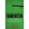 The Mammoth Book of Frankenstein - Ed, Stephen Jones (Foreword: Neil Gaiman) - 25 Monster Tales ***