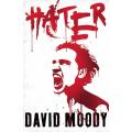 DAVID MOODY - Hater - First Edition Softcover - GOLLANCZ - 2009 - CONDITION: Good!