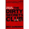 The Dirty Secrets Club by MEG GARDINER - 2008 - 190mm by 230mm - HodderandStoughton VG+