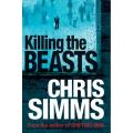CHRIS SIMMS - Killing the Beasts - ORION Press - NEW Paperback - Condition: Very Good*