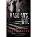 BRIAN MOORE - The Magician`s Wife - Bloomsbury - UK - NEW and UNREAD Copy Wrapped in Plastic*