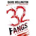 DAVID WELLINGTON - 32 Fangs: A Vampire Tale - PIATKUS Press - Softcover - Brand New*