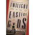 Twilight of the Eastern Gods by ISMAIL KADARE - Softcover - CanonGate Press 2015